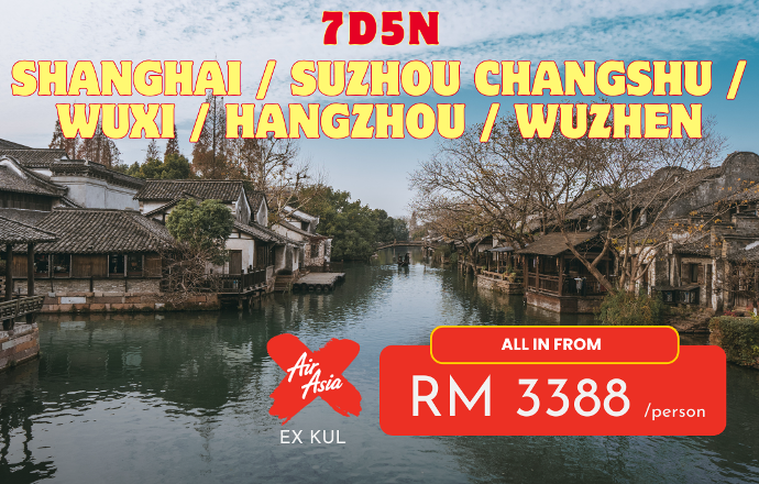 7D5N SHANGHAI / SUZHOU CHANGSHU / WUXI / HANGZHOU / WUZHEN